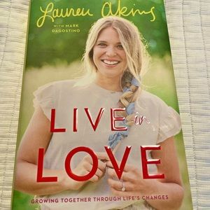 Live in Love: Growing Together Through Life's Changes by Lauren Akins Hardcover